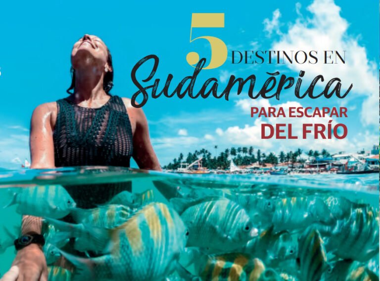 5 destinos en Sudamérica para escapar del frío